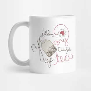 You're My Cup of Tea Romantic Love Saying for Valentines or Anniversary Mug